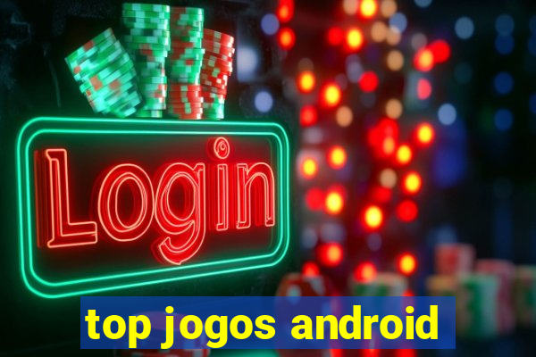 top jogos android